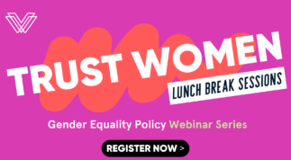 Introducing Trust Women: A Webinar Series on the Policy Issues That Matter